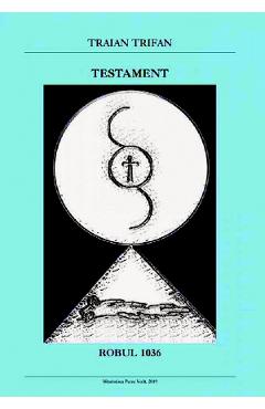 Testament – Traian Trifan carte imagine 2022