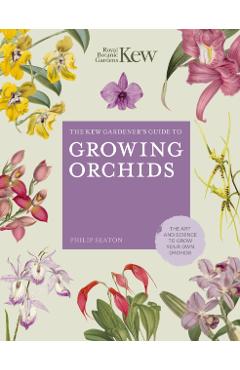 Kew Gardener's Guide to Growing Orchids - Philip Seaton