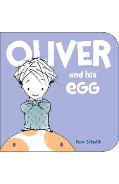 Oliver and his Egg - Paul Schmid