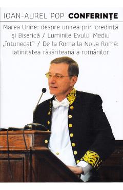 Conferinte – Ioan-Aurel Pop Carte poza bestsellers.ro