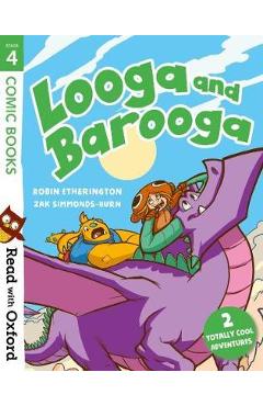 Read with Oxford: Stage 4: Comic Books: Looga and Barooga - Robin Etherton