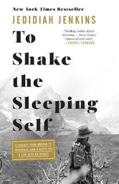 To Shake the Sleeping Self - Jedidiah Jenkins