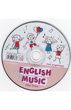 CD Learn English with Music – Clasa pregatitoare – Elena Sticlea Auxiliare
