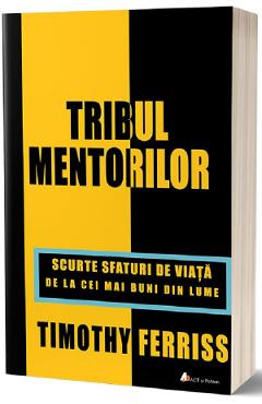 Tribul mentorilor – Timothy Ferriss Afaceri poza bestsellers.ro