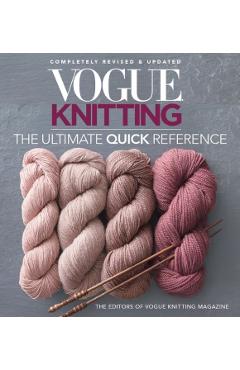 Vogue Knitting: The Ultimate Quick Reference -