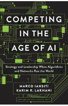 Competing in the Age of AI - Marco Iansiti
