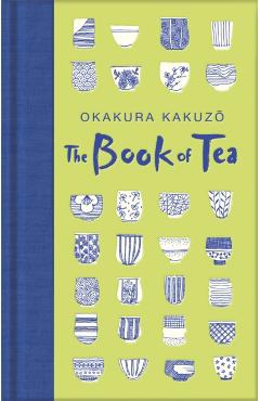 Book of Tea - Okakura Kakuzo