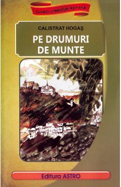 Pe drumuri de munte - Calistrat Hogas