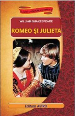 Romeo si Julieta – William Shakespeare Carti imagine 2022