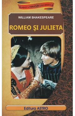 Romeo si Julieta - William Shakespeare