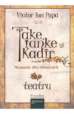 Take, Ianke si Kadir - Victor Ion Popa - GRAMAR