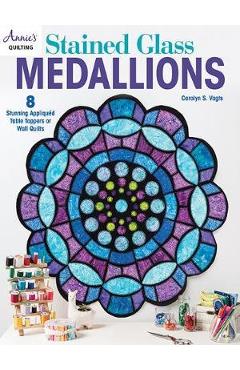 Stained Glass Medallions - Carolyn S Vagts