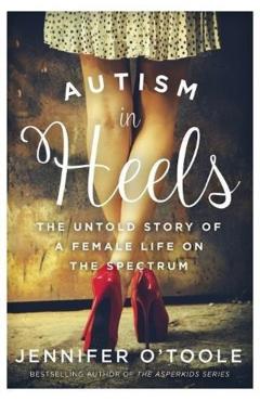 Autism in Heels - Jennifer O'Toole