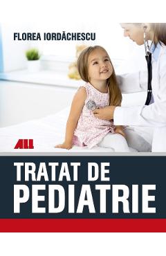 Tratat de pediatrie - Florea Iordachescu