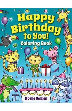 Happy Birthday to You! Coloring Book - Noelle Dahlen