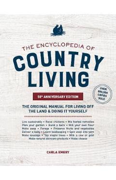 Encyclopedia of Country Living, - Carla Emery