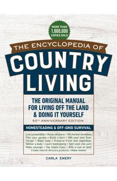 Encyclopedia of Country Living, - Carla Emery