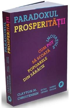 Paradoxul prosperitatii – Clayton M. Christensen Afaceri poza bestsellers.ro