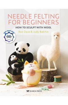 Needle Felting for Beginners - Roz Dace