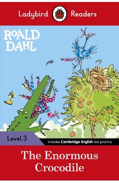 Roald Dahl: The Enormous Crocodile - Ladybird Readers Level - Roald Dahl