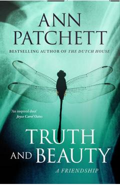 Truth and Beauty - Ann Patchett