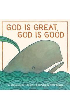 God Is Great, God Is Good - Sanna Baker
