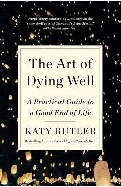 Art of Dying Well - Katy Butler