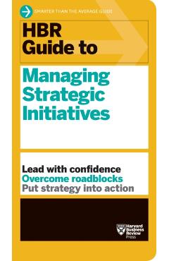 HBR Guide to Managing Strategic Initiatives -