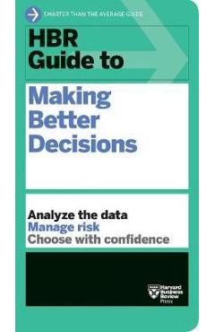 HBR Guide to Making Better Decisions -