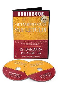 Audiobook. Metamorfozele sufletului – Barbara de Angelis Angelis poza bestsellers.ro