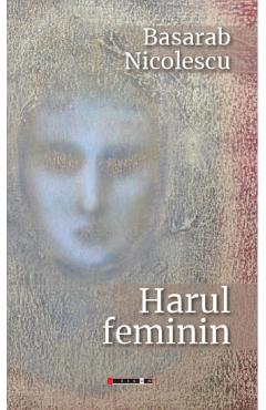 Harul feminin - Basarab Nicolescu
