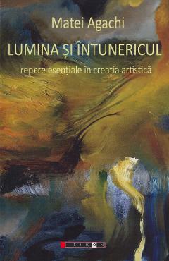 Lumina si intunericul - Matei Agachi