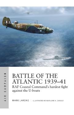 Battle of the Atlantic 1939-41 - Mark Lardas
