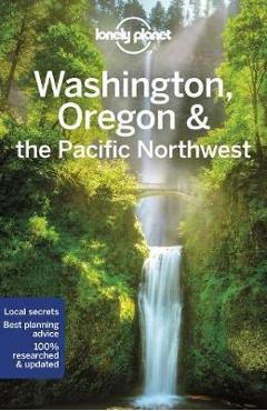 Lonely Planet Washington, Oregon & the Pacific Northwest -