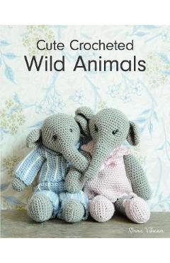 Cute Crocheted Wild Animals - Emma Varnam