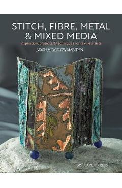 Stitch, Fibre, Metal & Mixed Media - Alysn Midgelow-Marsden
