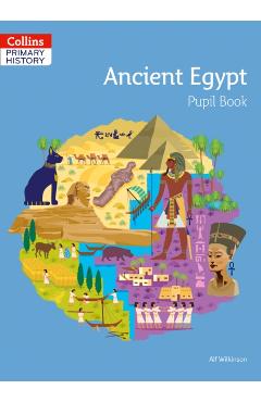 Ancient Egypt Pupil Book - Alf Wilkinson