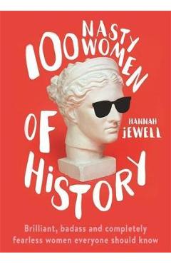 100 Nasty Women of History - Hannah Jewell