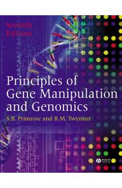 Principles of Gene Manipulation and Genomics - Bob Old