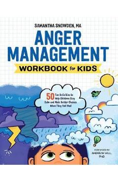 Anger Management Workbook for Kids - Samantha Snowden