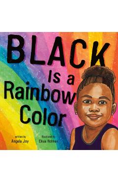 Black is a Rainbow Color - Angela Joy