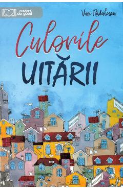 Culorile uitarii - Vasi Radulescu - READERS DO GOOD