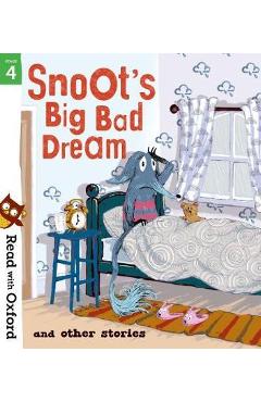 Read with Oxford: Stage 4: Snoot's Big Bad Dream and Other S -
