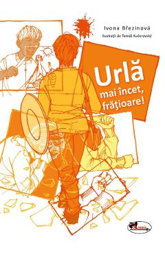 Urla mai incet, fratioare! - Ivona Brezinova