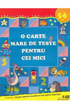 O Carte Mare De Teste Pentru Cei Mici 5-6 Ani - S.e. Gavrina