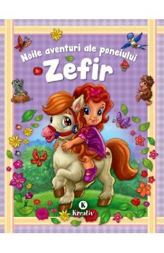 Noile aventuri ale poneiului Zefir - KREATIV