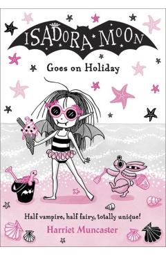 Isadora Moon Goes on Holiday - Harriet Muncaster