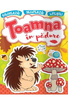 Toamna in padure. Coloreaza! Decupeaza! Lipeste! - KREATIV