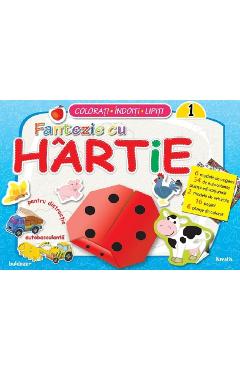 Fantezie cu hartie. Colorati! Indoiti! Lipiti! 1 - KREATIV