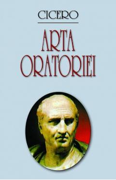 Arta Oratoriei - Cicero